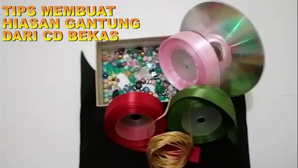 MEMBUAT HIASAN GANTUNG CANTIK DARI CD BEKAS