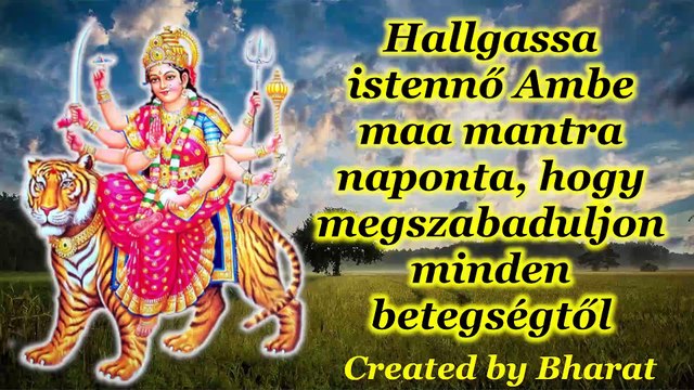 Hallgassa istennő Ambe maa mantra naponta, hogy megszabaduljon minden betegségtől