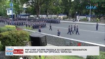 PNP Chief Azurin: Pagsala sa courtesy resignation ng mahigit 900 PNP Officials, tapos na | GMA Integrated News Bulletin