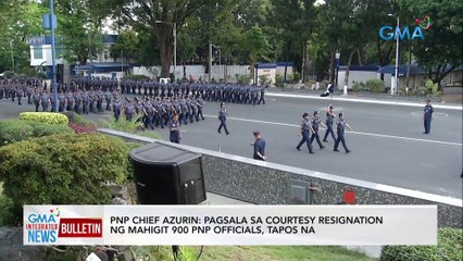 PNP Chief Azurin: Pagsala sa courtesy resignation ng mahigit 900 PNP Officials, tapos na | GMA Integrated News Bulletin