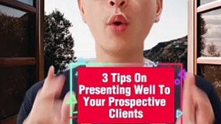 3 Tips On Presenting Well To Your Prospective Clients