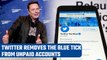 Elon Musk removes blue tick from unpaid Twitter user accounts | Oneindia News