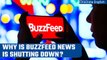BuzzFeed to shut down its news unit, to lay off 15 percent employees | Oneindia News