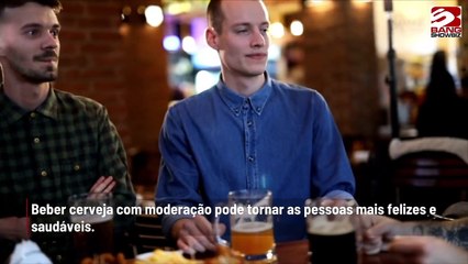 Consumo moderado de cerveja pode ajudar a promover uma vida feliz