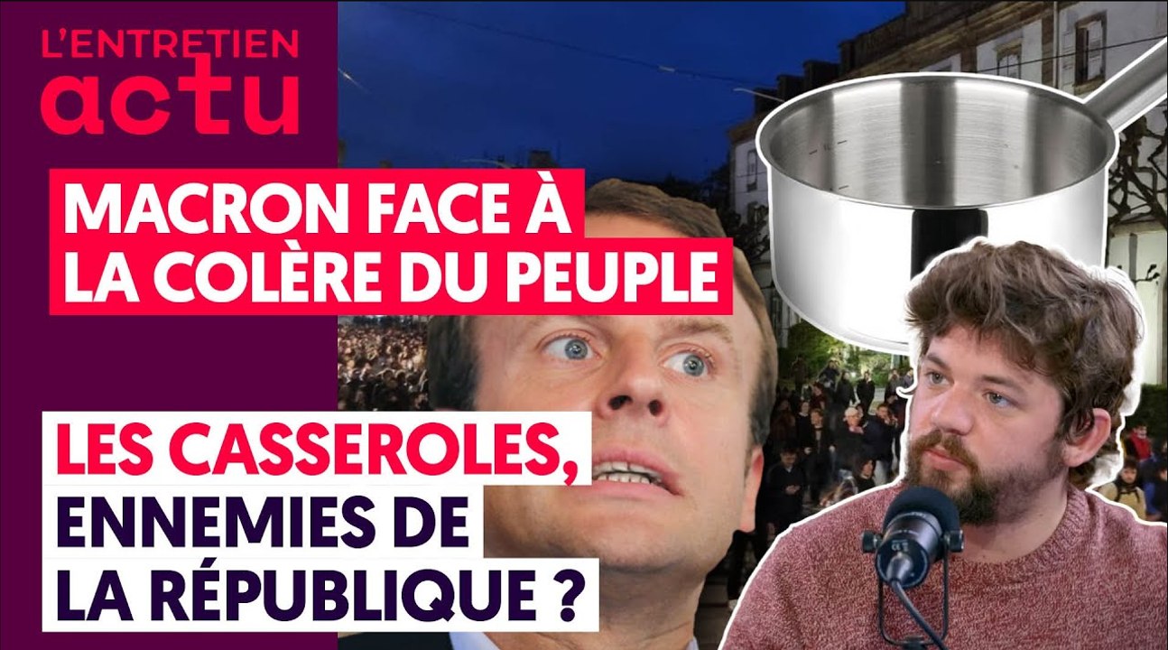 MACRON FACE À LA COLÈRE DU PEUPLE  : LES CASSEROLES, ENNEMIES DE LA RÉPUBLIQUE _