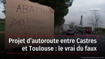Projet d’autoroute entre Castres et Toulouse : le vrai du faux