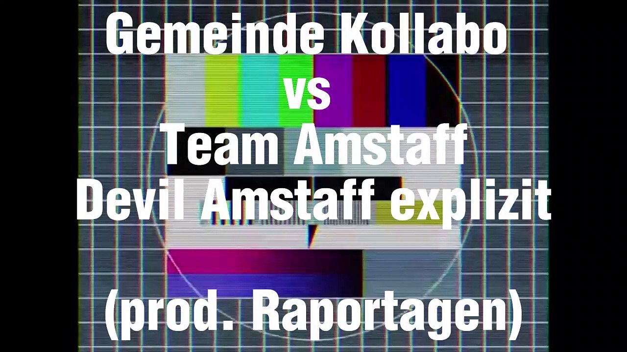 Gemeinde Kollabo vs Team Amstaff-Devil Amstaff aka EMO explizit (prod. Raportagen)