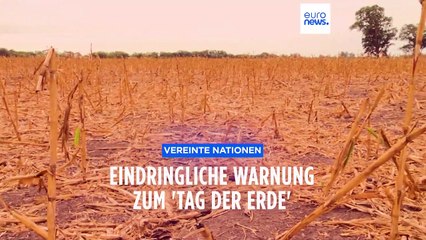UNO warnt zum Earth Day: Die Klimapolitik von heute ist ein "Todesurteil"
