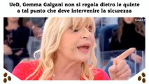 UeD, Gemma Galgani non si regola dietro le quinte a tal punto che deve intervenire la sicurezza