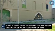 El coste de las obras sin fin del casal del barrio del alcalde de Palma se disparan un 46%