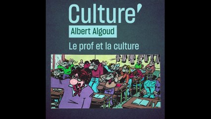 Transmettre la Culture à l'école ou les souvenirs d'Albert Algoud #CulturePrime