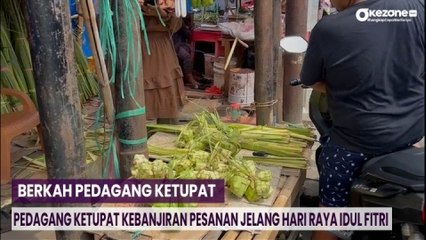 Pedagang Ketupat Kebanjiran Pesanan Jelang Hari Raya Idul Fitri