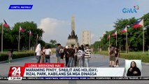 Maraming Pinoy, sinulit ang holiday; Rizal Park, kabilang sa mga dinagsa | 24 Oras