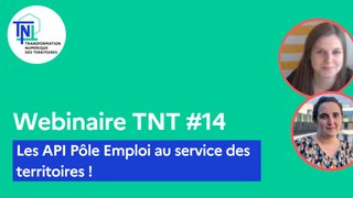 Webinaire TNT #14 - Les API Pôle Emploi au service des territoires ! - 09.03.2023