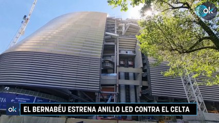 El Bernabéu estrena anillo LED contra el Celta
