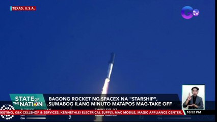 Bagong rocket ng SPACEX na "Starship", sumabog ilang minuto matapos mag-take off | SONA