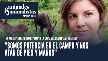 Nazaret Martín, la ganadera que triunfa en Youtube: "Somos potencia en el campo y nos atan de pies y manos"