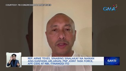Rep. Arnie Teves, sinabing sinalakay na naman ang kanyang ari-arian; PNP Joint Task Force, AFP, CIDG at NBI, itinanggi ito | Saksi