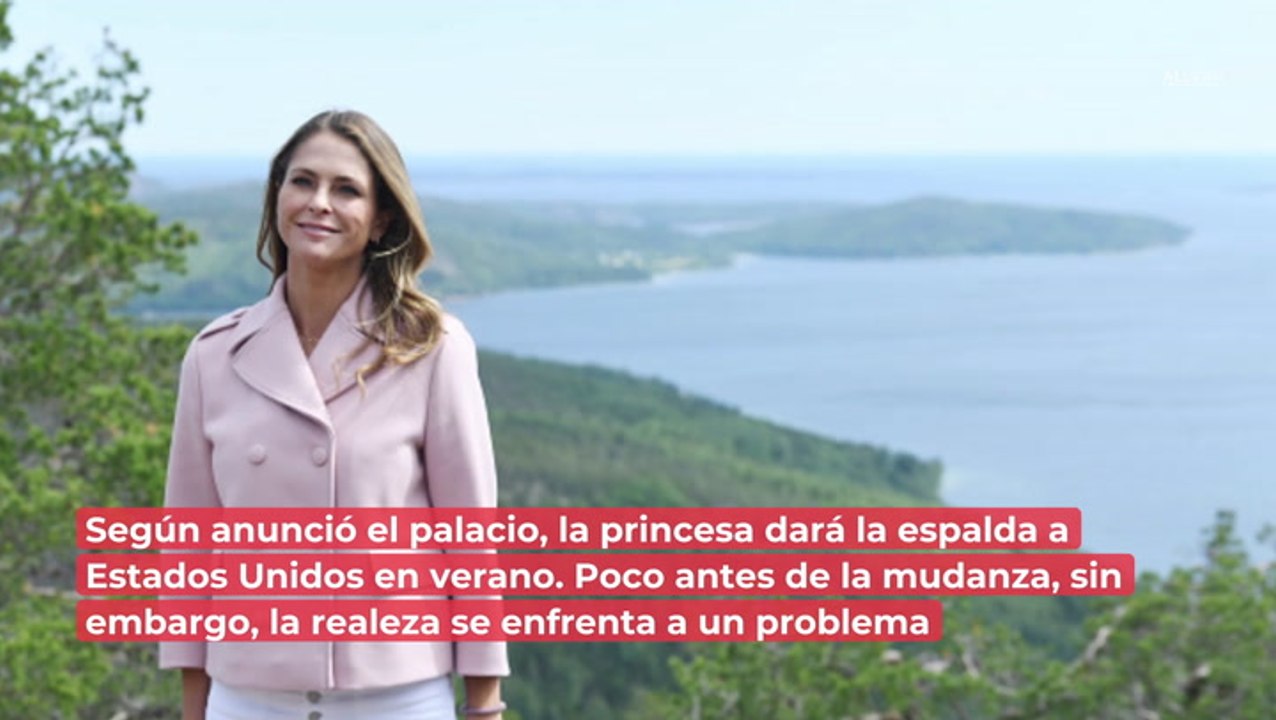 Malas noticias para la princesa Madeleine de Suecia: su mudanza se estanca