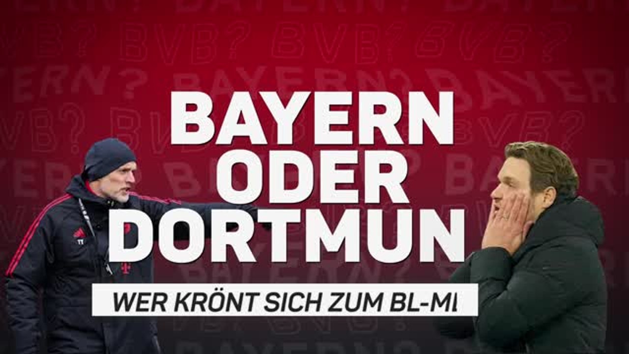 Bayern oder Dortmund: Wer krönt sich zum BL-Meister