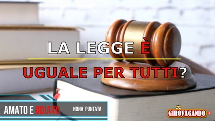 AMATO E ODIATO-NONA PUNTATA
