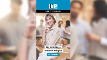 Las emociones también influyen al invertir