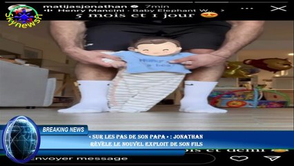 « Sur les pas de son papa » : Jonathan  révèle le nouvel exploit de son fils