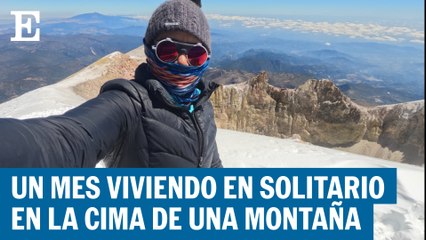 Alpinista vive un mes en el Pico de Orizaba