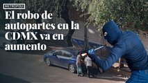 El robo de autopartes en la CDMX va al alza