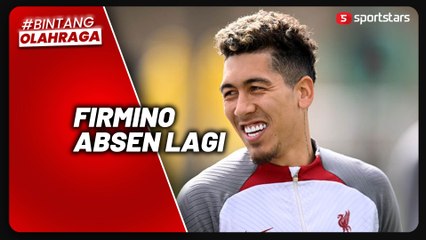 Jelang Liverpool vs Nottingham Forest, Roberto Firmino Cedera Lagi