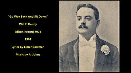 Go Way Back And Sit Down - Will F. Denny (1901)