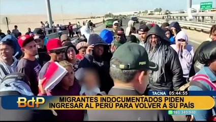 Tacna: migrantes indocumentados piden ingresar a Perú para regresar a sus países de origen