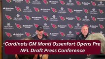 Cardinals GM Monti Ossenfort Opens Pre NFL Draft Press Conference