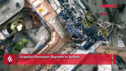 Uzaydan Ramazan Bayramı'nı kutladı