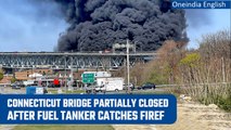 Connecticut: 1 casualty reported after fuel tanker blast on Gold Star Memorial Bridge |Oneindia News