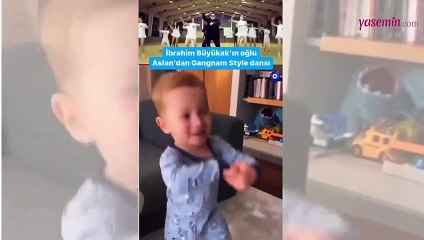 İbrahim Büyükak'ın oğlundan Gangam Style dansı! Minik Aslan'ın o halleri mest etti