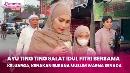 Ayu Ting Ting Salat Idul Fitri Bersama Keluarga, Kenakan Busana Muslim Warna Senada