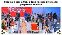 Scoppia il caso a UeD, e dopo l’accusa il volto del programma se ne va