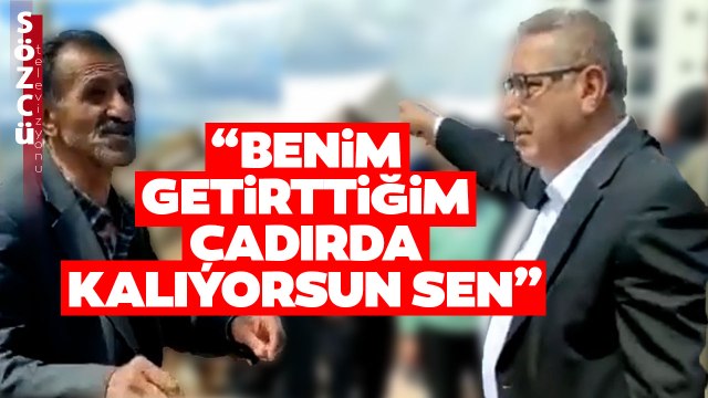AKP'li Belediye Başkanından Depremzedeye Küstah Sözler! 'Benim Getirttiğim Çadırda Kalıyorsun Sen'