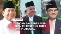 Anies dan Prabowo Buka Suara Usai Ganjar Jadi Bakal Capres PDIP 2024