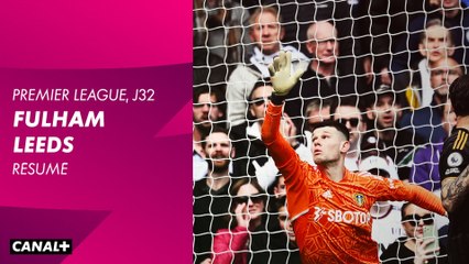 Le résumé de Fulham / Leeds United - Premier League 2022-23 (32ème journée)