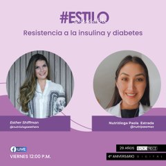 Estilo Saludable: Resistencia a la insulina y diabetes