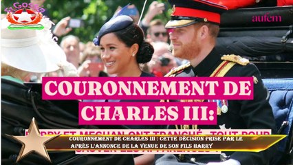 Couronnement de Charles III : cette décision prise par le  après l'annonce de la venue de son fils H