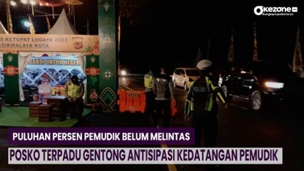 Puluhan Persen Pemudik Belum Melintas, Posko Terpadu Gentong Lakukan Antisipasi