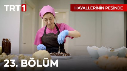 Hayallerinin Peşinde 23. Bölüm