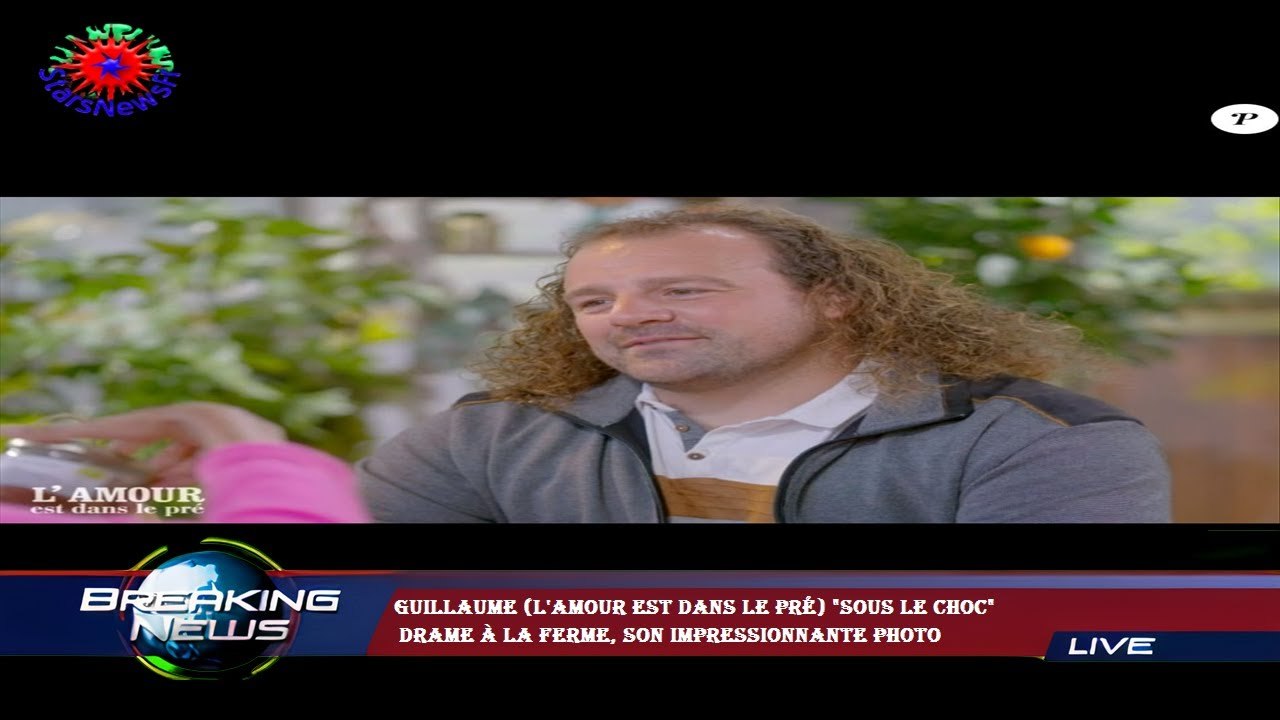 Guillaume (L'amour est dans le pré) "sous le choc"  drame à la ferme, son impressionnante photo