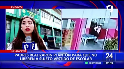 Huancayo: hacen plantón exigiendo que no liberen a sujeto vestido de escolar