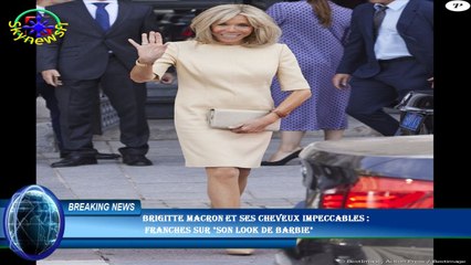 Brigitte Macron et ses cheveux impeccables :  franches sur "son look de Barbie"