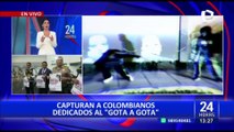 Capturan banda de colombianos dedicados a la extorsión bajo el préstamo 'gota a gota'