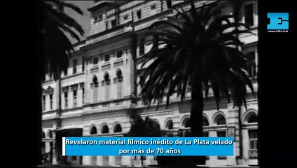 Revelaron material fílmico inédito de La Plata velado por más de 70 años